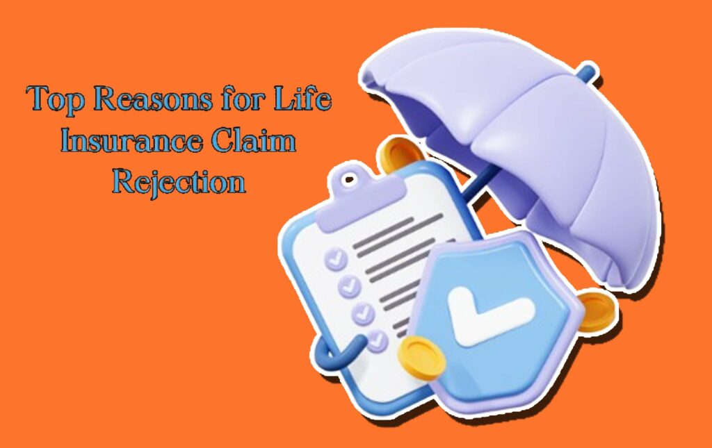 Top Reasons for Life Insurance Claim Rejection