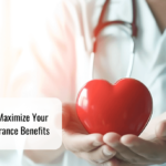 Top Ways to Maximize Your Health Insurance Benefits